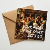 Your Party, Your Fault, Let's Go - Handwritten Postcard